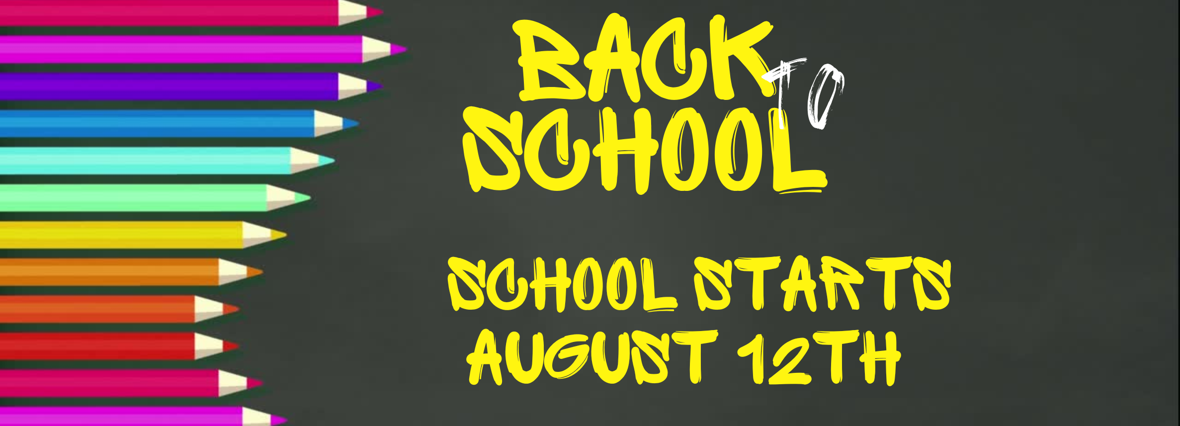 BacktoSchool Banner Colored Pencils with words of Back to School August 12th on dark background