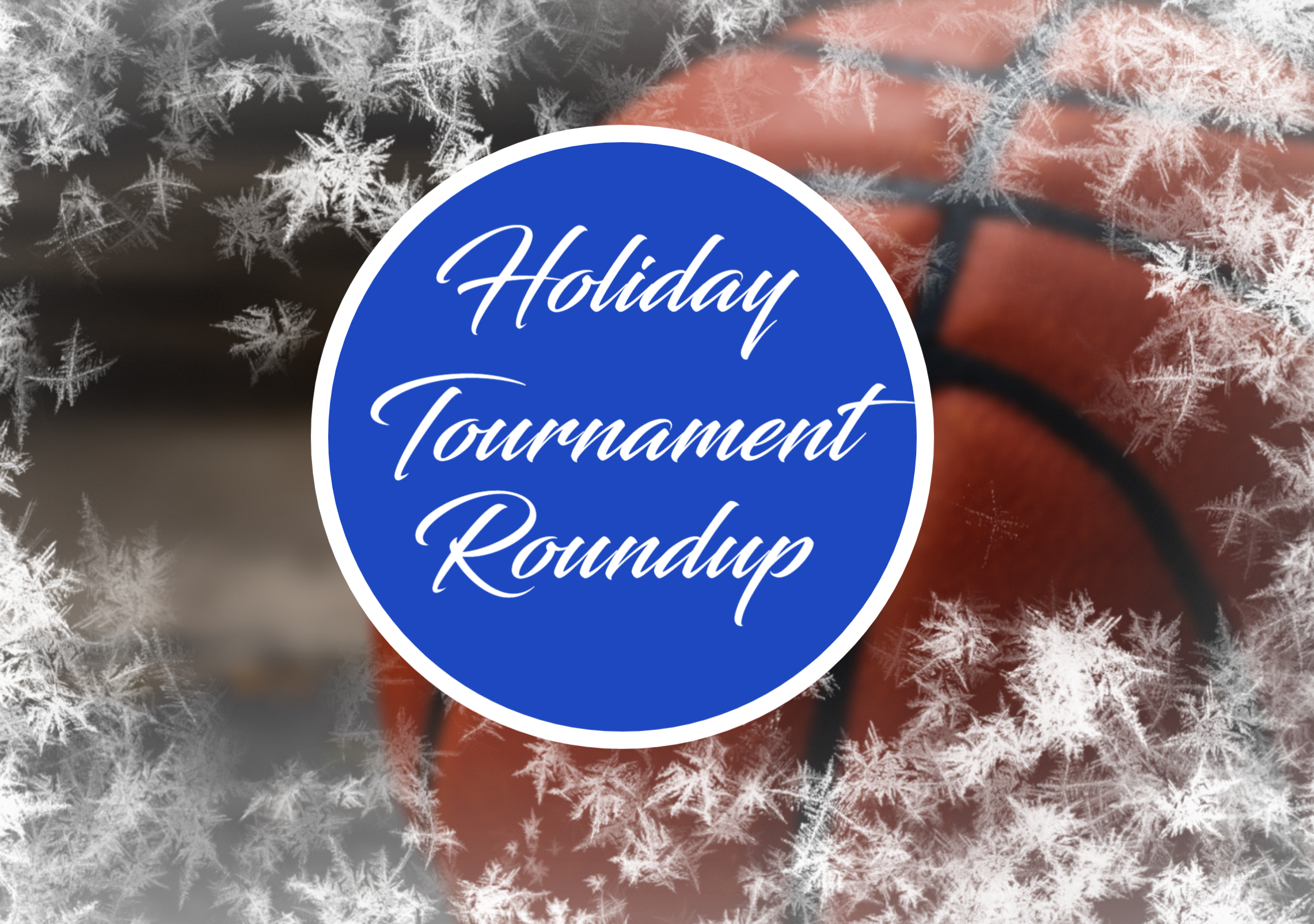 Holiday Tournament Roudup Final