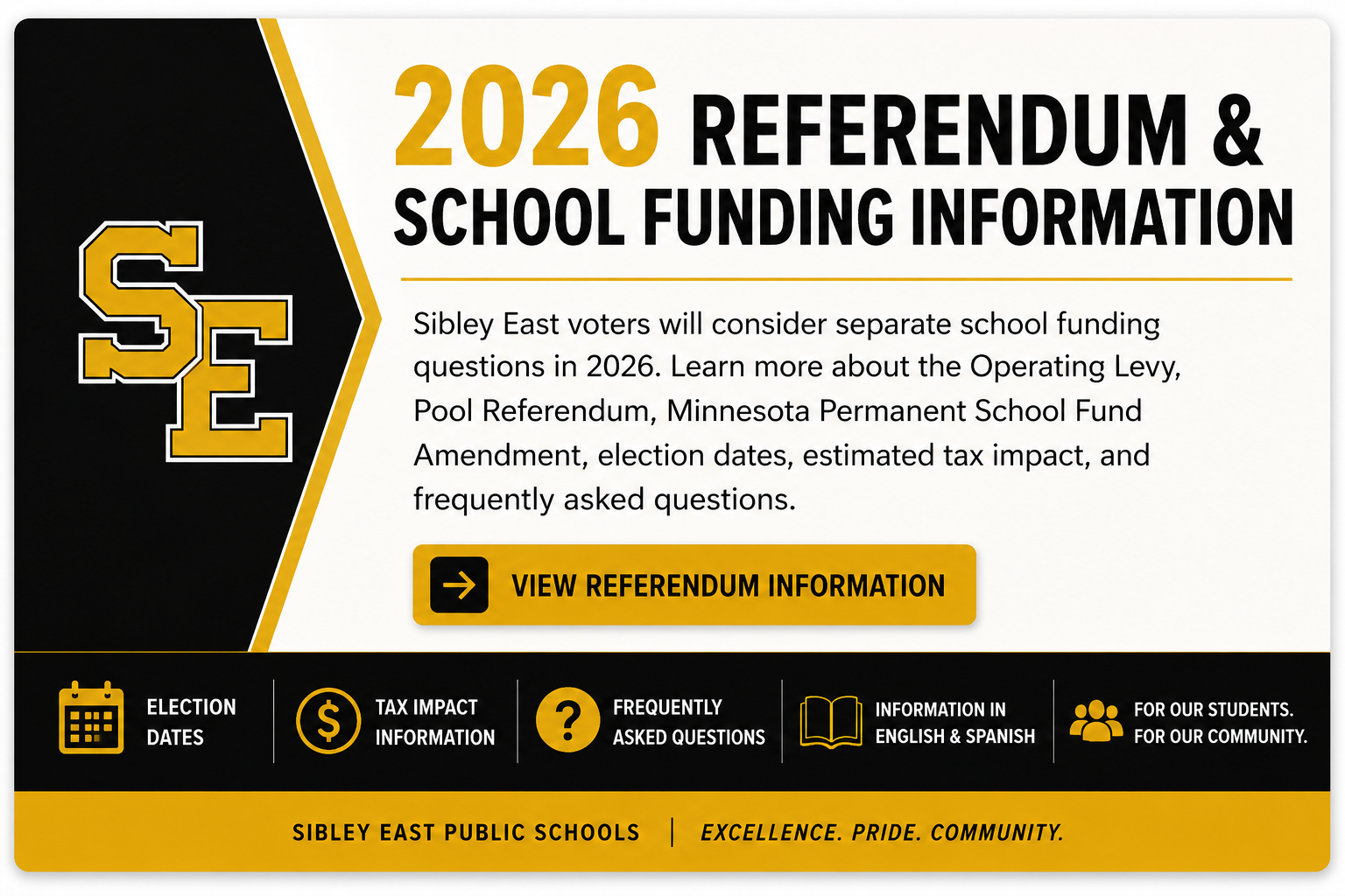 Sibley East Public Schools 2026 Referendum and School Funding Information. Learn about election dates, tax impact, frequently asked questions, and English and Spanish resources.