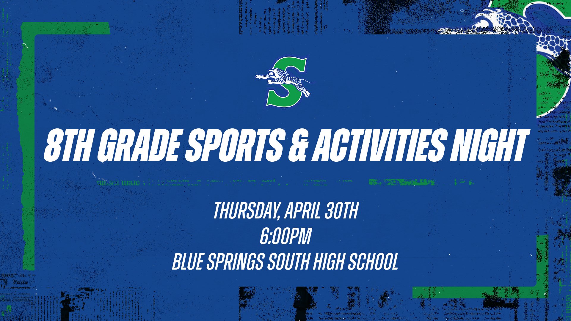 8th grade sports and activities night 6:00pm Blue Springs South High School