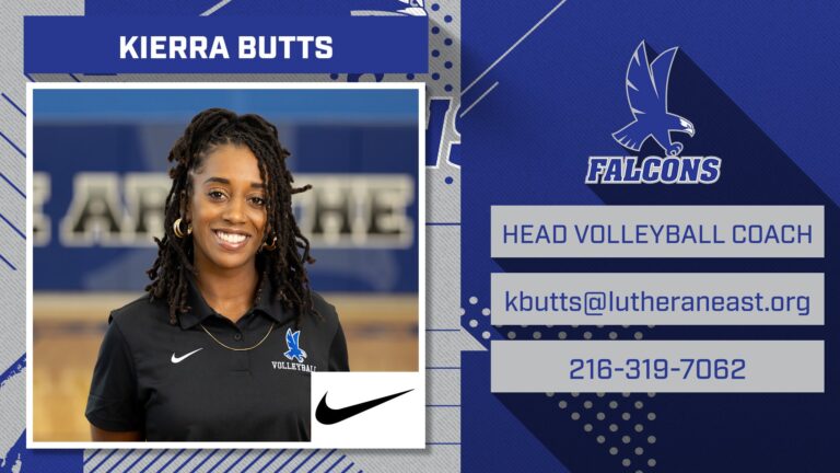 Kierra Butts Head Volleyball Coach kbutts@lutheraneast.org 216-319-7062