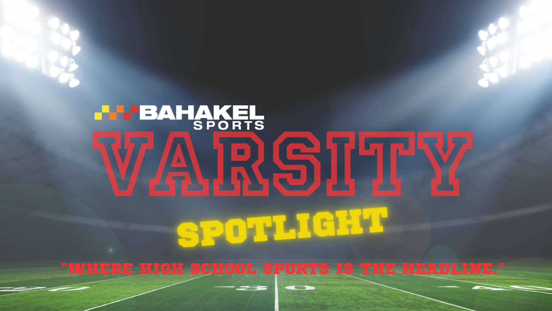 Tune in Weekly: Bahakel Sports Varsity Spotlight